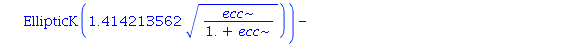 4.0*ecc*(1-ecc^2)^1.000000000*((.6666666667/((1.+ecc)*(ecc-1.))-2.666666667/((1.+ecc)^2*(ecc-1.))+5.333333333*ecc/((1.+ecc)^2*(ecc-1.)^2))*EllipticK(1.414213562*(ecc/(1.+ecc))^(1/2))/(1.+ecc)^(1/2)-2....