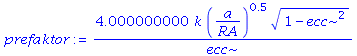 4.000000000*k*(a/RA)^.5*(1-ecc^2)^(1/2)/ecc