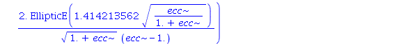 2.0*ecc*((2./(1.+ecc)-4.*ecc/((1.+ecc)*(ecc-1.)))*EllipticK(1.414213562*(ecc/(1.+ecc))^(1/2))/(1.+ecc)^(1/2)+2.*EllipticK(1.414213562*(ecc/(1.+ecc))^(1/2))/((1.+ecc)^(1/2)*(ecc-1.))-2.*EllipticE(1.414...