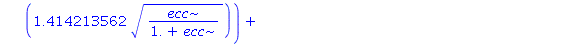 1.5*(1-ecc^2)^1.000000000*((-.6666666667/(ecc*(1.+ecc)*(ecc-1.))+.6666666667*(3.*ecc^2+1.)/(ecc*(1.+ecc)^2*(ecc-1.))-1.333333333*(3.*ecc^2+1.)/((1.+ecc)^2*(ecc-1.)^2))*EllipticK(1.414213562*(ecc/(1.+e...