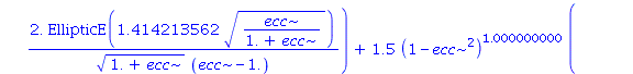 2.0*ecc*((2./(1.+ecc)-4.*ecc/((1.+ecc)*(ecc-1.)))*EllipticK(1.414213562*(ecc/(1.+ecc))^(1/2))/(1.+ecc)^(1/2)+2.*EllipticK(1.414213562*(ecc/(1.+ecc))^(1/2))/((1.+ecc)^(1/2)*(ecc-1.))-2.*EllipticE(1.414...