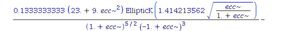 6.0*ecc*(1-ecc^2)^2.000000000*((-1.066666667/((1.+ecc)^2*(-1.+ecc)^2)+.1333333333*(23.+9.*ecc^2)/((1.+ecc)^3*(-1.+ecc)^2)-.2666666667*ecc*(23.+9.*ecc^2)/((1.+ecc)^3*(-1.+ecc)^3))*EllipticK(1.414213562...