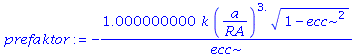 -1.000000000*k*(a/RA)^3.*(1-ecc^2)^(1/2)/ecc