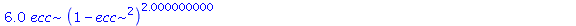 6.0*ecc*(1-ecc^2)^2.000000000*((-1.066666667/((1.+ecc)^2*(-1.+ecc)^2)+.1333333333*(23.+9.*ecc^2)/((1.+ecc)^3*(-1.+ecc)^2)-.2666666667*ecc*(23.+9.*ecc^2)/((1.+ecc)^3*(-1.+ecc)^3))*EllipticK(1.414213562...