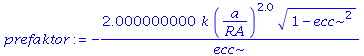 -2.000000000*k*(a/RA)^2.0*(1-ecc^2)^(1/2)/ecc