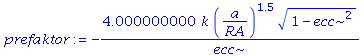 -4.000000000*k*(a/RA)^1.5*(1-ecc^2)^(1/2)/ecc