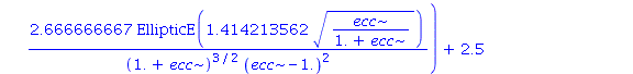 4.0*ecc*(1-ecc^2)^1.000000000*((.6666666667/((1.+ecc)*(ecc-1.))-2.666666667/((1.+ecc)^2*(ecc-1.))+5.333333333*ecc/((1.+ecc)^2*(ecc-1.)^2))*EllipticK(1.414213562*(ecc/(1.+ecc))^(1/2))/(1.+ecc)^(1/2)-2....