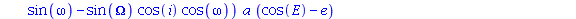 (((cos(Omega)*cos(omega)-sin(Omega)*cos(i)*sin(omega))*a*(cos(E)-e)+(sin(Omega)*cos(omega)+cos(Omega)*cos(i)*sin(omega))*a*(1-e^2)^(1/2)*sin(E))*(-(-cos(Omega)*sin(omega)-sin(Omega)*cos(i)*cos(omega))...