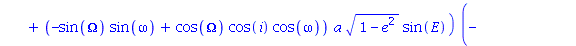 (((cos(Omega)*cos(omega)-sin(Omega)*cos(i)*sin(omega))*a*(cos(E)-e)+(sin(Omega)*cos(omega)+cos(Omega)*cos(i)*sin(omega))*a*(1-e^2)^(1/2)*sin(E))*(-(-cos(Omega)*sin(omega)-sin(Omega)*cos(i)*cos(omega))...